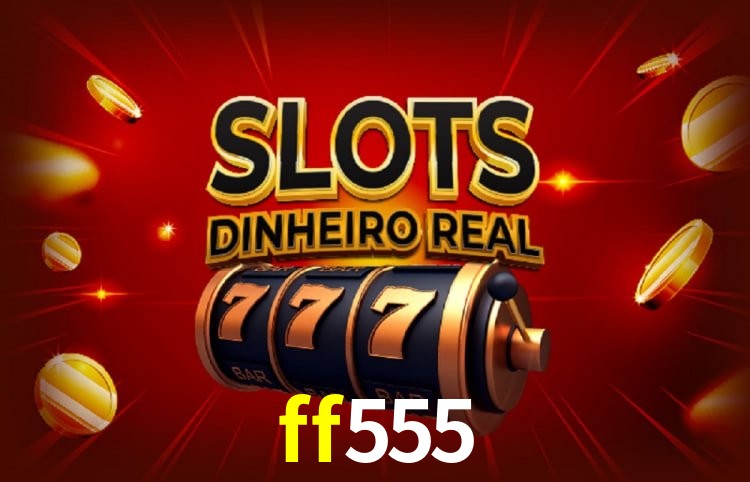 Bônus e promoções da ff555